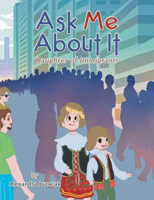 Ask Me About It: Daughter of Immigrants - Paperback