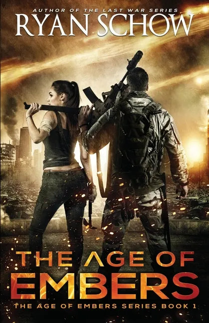 The Age of Embers: A Post-Apocalyptic Survival Thriller - Paperback
