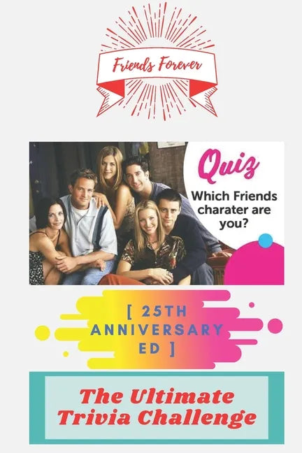 Friends Forever [25th Anniversary Ed]: The Ultimate Trivia Challenge - Paperback