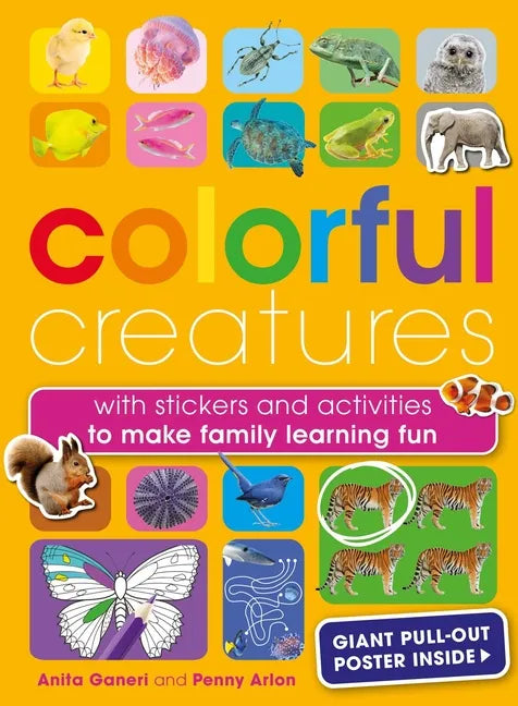 Colorful Creatures: With Stickers and Activities to Make Family Learning Fun - Paperback