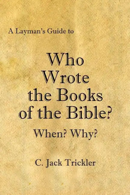 A Layman's Guide to Who Wrote the Books of the Bible? - Paperback