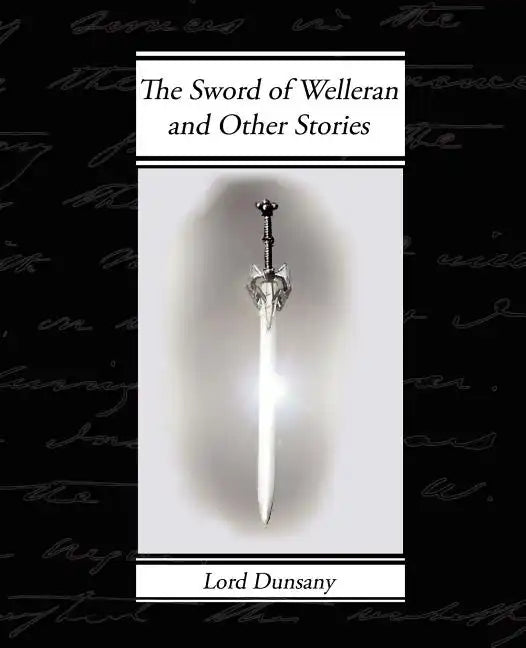 The Sword of Welleran and Other Stories - Paperback