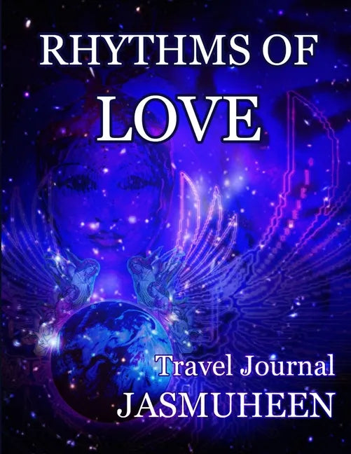 Rhythms of Love - Jasmuheen's Travel Journal - Paperback
