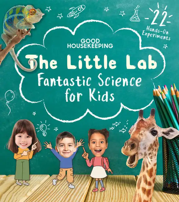 Good Housekeeping the Little Lab: Fantastic Science for Kids - Hardcover