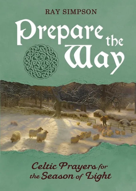 Prepare the Way: Celtic Prayers for the Season of Light - Paperback