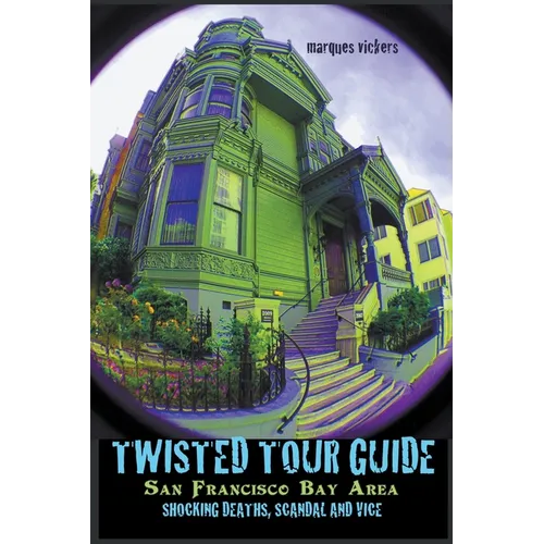 Twisted Tour Guide San Francisco Bay Area - Paperback