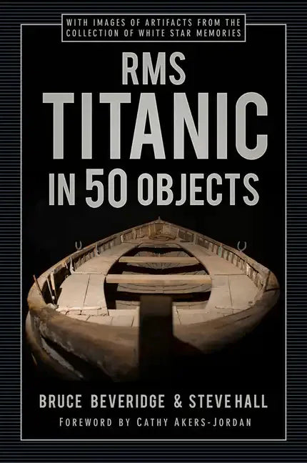 RMS Titanic in 50 Objects - Hardcover