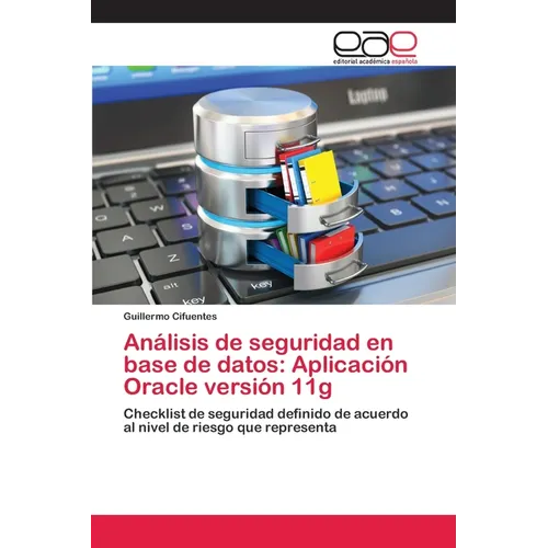An疝isis de seguridad en base de datos: Aplicaci Oracle versi 11g - Paperback