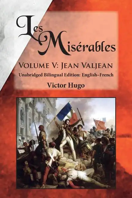 Les Misérables, Volume V: Jean Valjean: Unabridged Bilingual Edition: English-French - Paperback