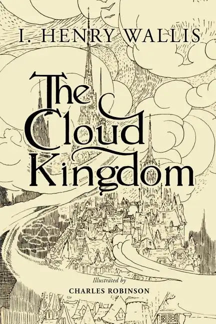 The Cloud Kingdom: Illustrated - Paperback
