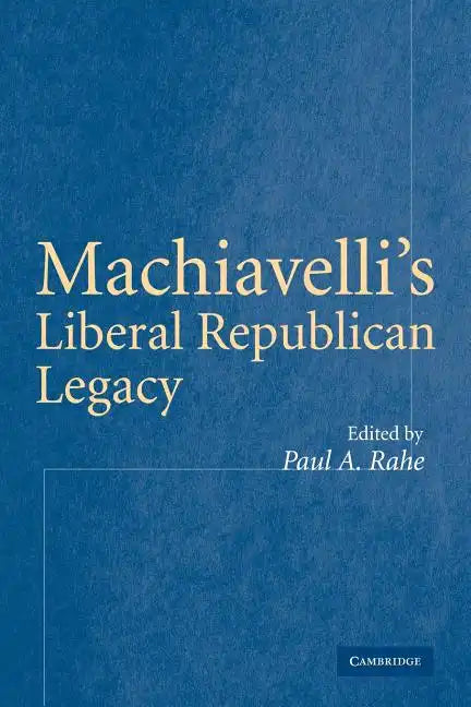 Machiavelli's Liberal Republican Legacy - Paperback