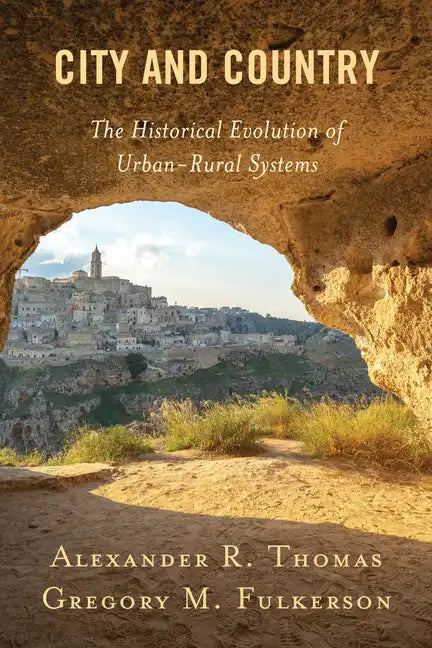 City and Country: The Historical Evolution of Urban-Rural Systems - Paperback