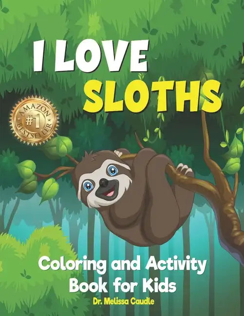 I Love Sloths: Coloring and Activity Book for Kids - Paperback