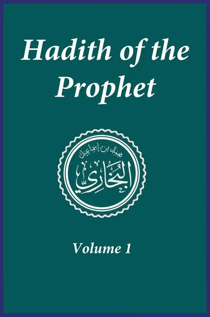 Hadith of the Prophet: Sahih Al-Bukhari: Volume 1 - Hardcover