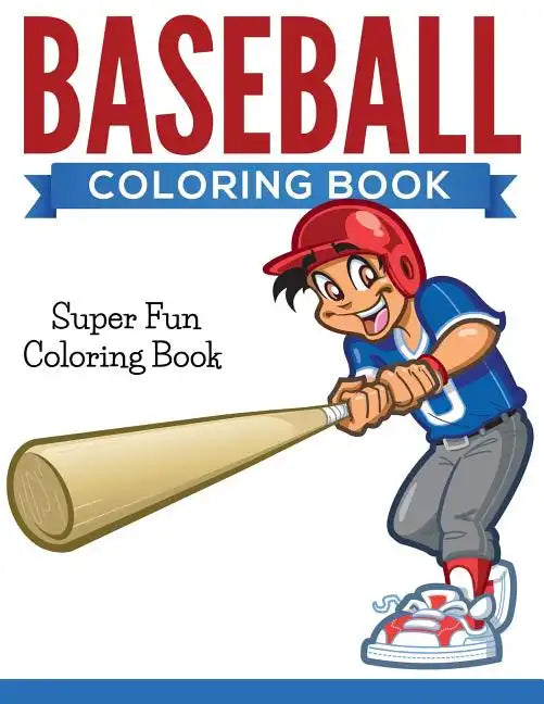 Baseball Coloring Book: Super Fun Coloring Book - Paperback