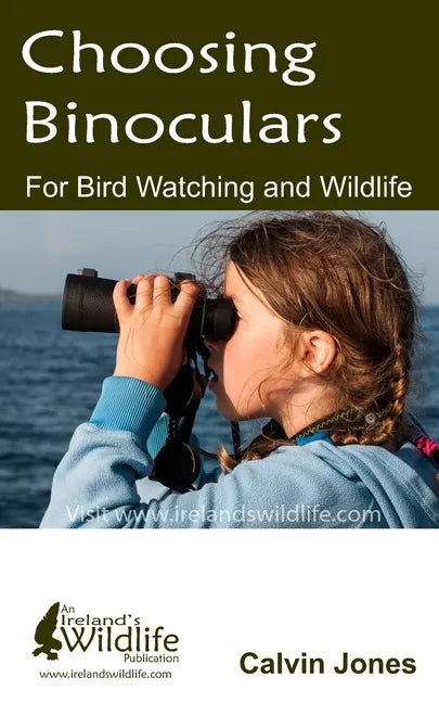 Choosing Binoculars for Bird Watching and Wildlife: 12 essential tips to help you pick the perfect wildlife and birding binocular - Paperback