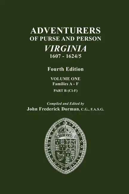 Adventurers of Purse and Person, Virginia, 1607-1624/5. Fourth Edition. Volume One, Families A-F, Part B - Paperback