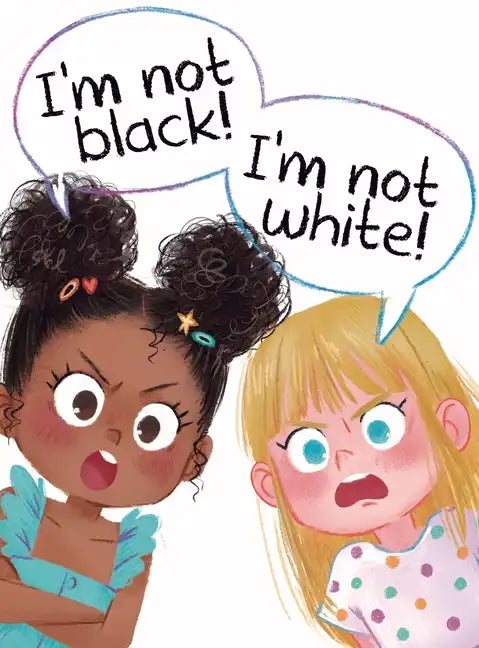 I'm Not Black! I'm Not White! - Hardcover