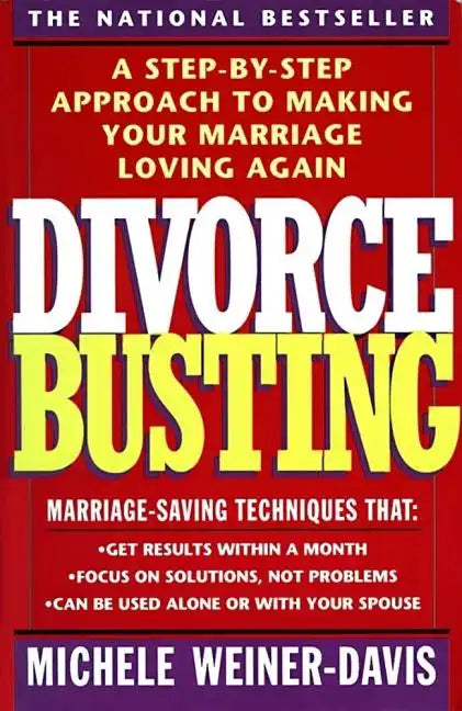 Divorce Busting: A Step-By-Step Approach to Making Your Marriage Loving Again - Paperback