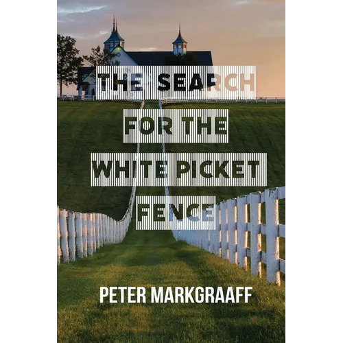 The Search for the White Picket Fence - Paperback