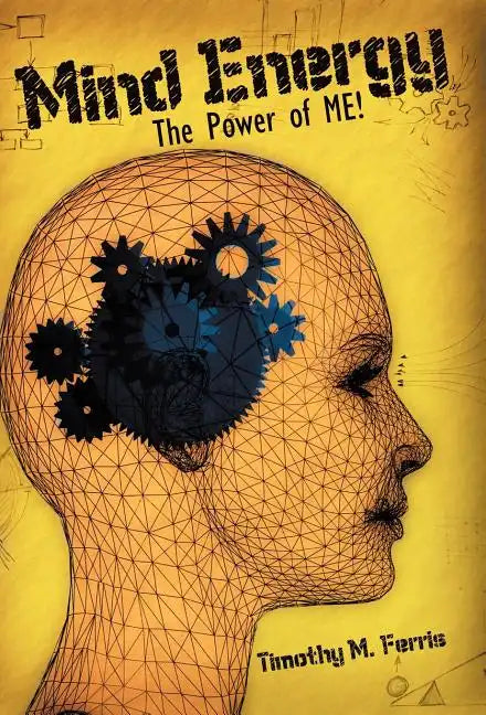 Mind Energy: The Power of Me! - Hardcover