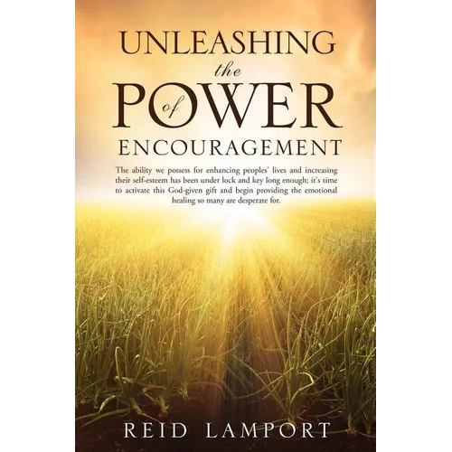 Unleashing the Power of Encouragement - Paperback