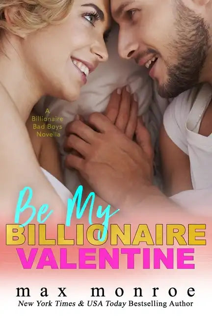 Be My Billionaire Valentine: A Novella: Billionaire Bad Boys (#3) - Paperback