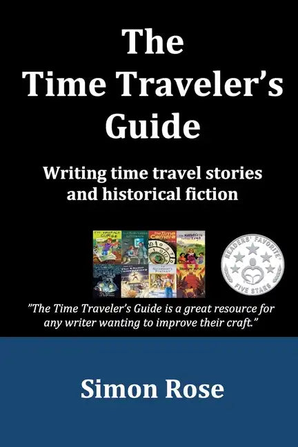 The Time Traveler's Guide: Writing time travel stories and historical fiction - Paperback