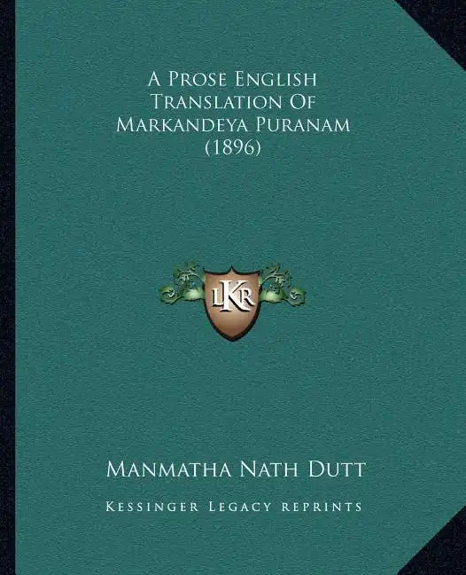 A Prose English Translation of Markandeya Puranam (1896) - Paperback