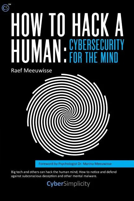 How to Hack a Human: Cybersecurity for the Mind - Paperback