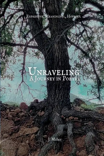 Unraveling: A Journey in Poetry - Paperback