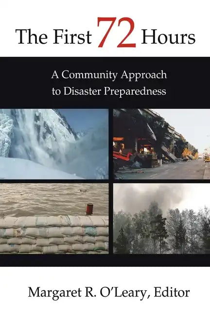 The First 72 Hours: A Community Approach to Disaster Preparedness - Paperback
