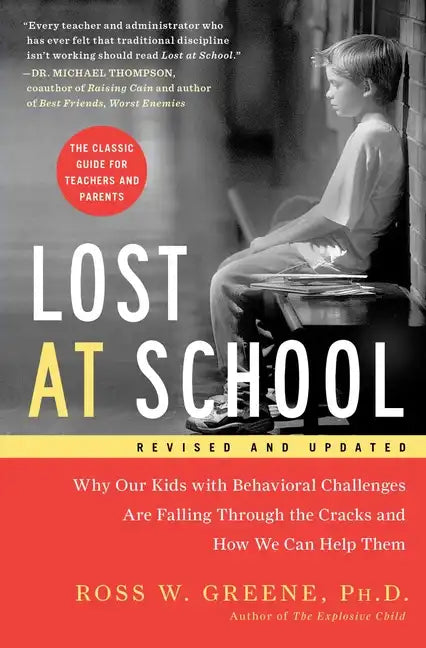 Lost at School: Why Our Kids with Behavioral Challenges Are Falling Through the Cracks and How We Can Help Them - Paperback