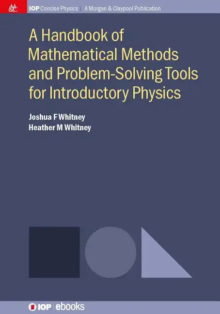 A Handbook of Mathematical Methods and Problem-Solving Tools for Introductory Physics - Paperback