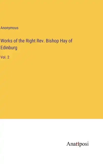 Works of the Right Rev. Bishop Hay of Edinburg: Vol. 2 - Hardcover
