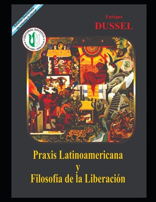Praxis Latinoamericana y Filosofía de la Liberación: Obras Selectas 12. - Paperback