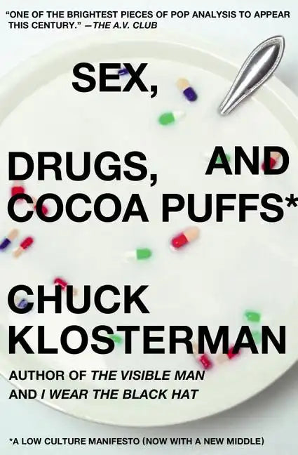 Sex, Drugs, and Cocoa Puffs: A Low Culture Manifesto - Paperback