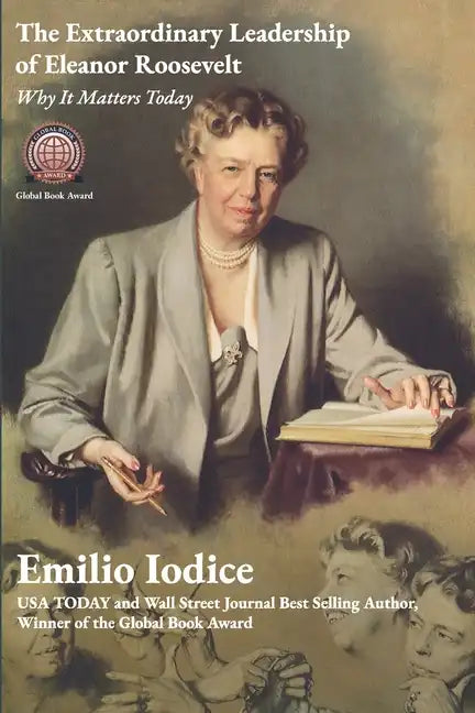 The Extraordinary Leadership of Eleanor Roosevelt: Why It Matters Today - Paperback