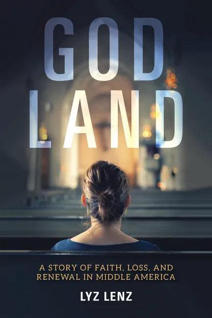 God Land: A Story of Faith, Loss, and Renewal in Middle America - Paperback