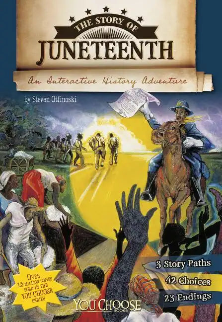 The Story of Juneteenth: An Interactive History Adventure - Hardcover