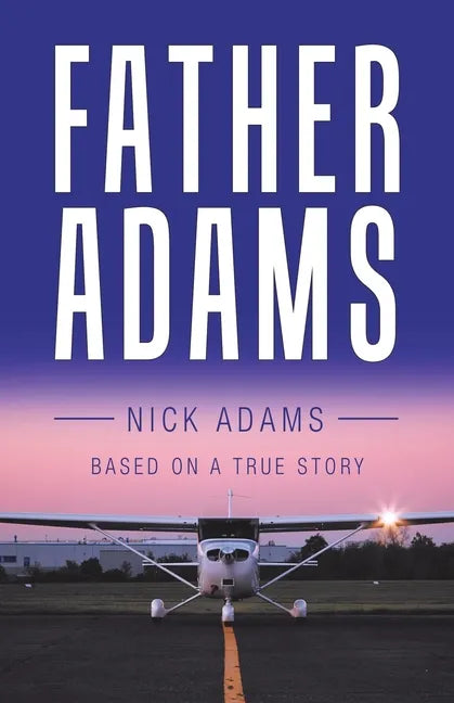 Father Adams: Based on a True Story - Paperback