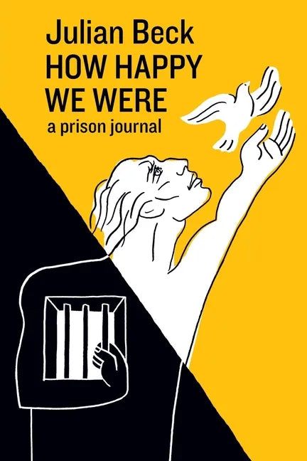 How Happy We Were: a prison journal - Paperback