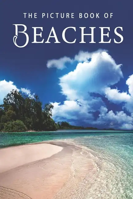 The Picture Book of Beaches: A Gift Book for Alzheimer's Patients and Seniors with Dementia - Paperback