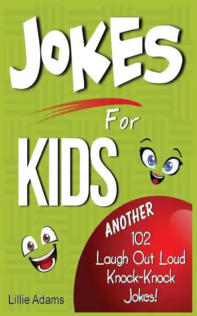 Jokes for Kids: Another 102 Laugh Out Loud Knock-Knock Jokes! - Paperback