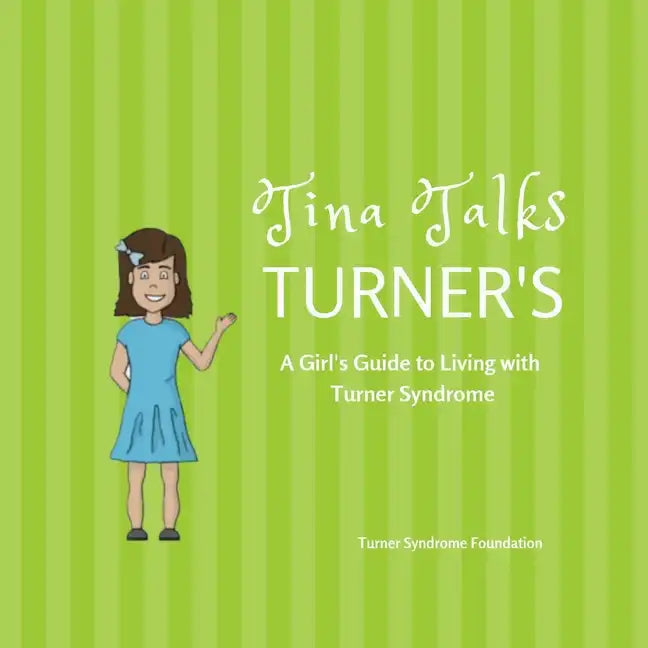 Tina Talks Turner's: A Girl's Guide to Living with Turner Syndrome - Paperback