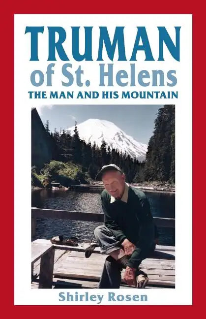 Truman of St. Helens: The Man and His Mountain - Paperback