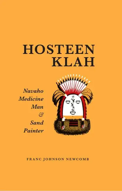 Hosteen Klah: Navaho Medicine Man and Sand Painter Volume 73 - Paperback