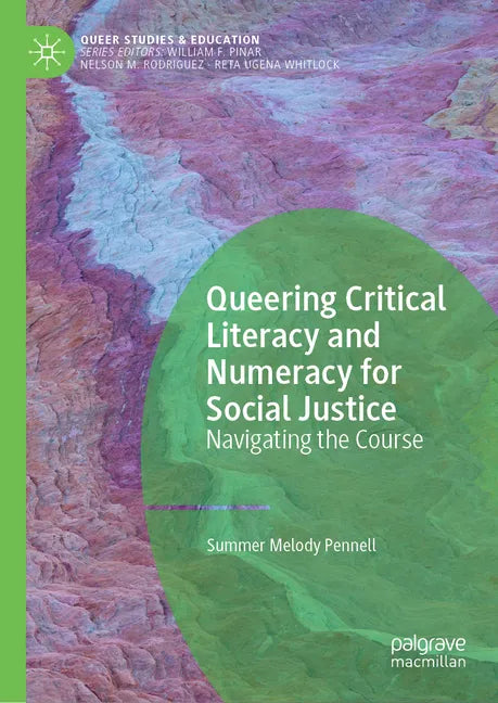 Queering Critical Literacy and Numeracy for Social Justice: Navigating the Course - Hardcover
