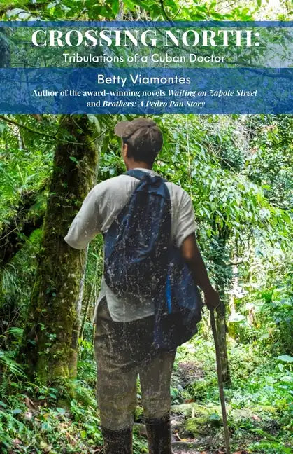 Crossing North: Tribulations of a Cuban Doctor - Paperback