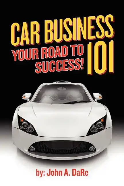 Car Business: Your Road to Success - Paperback